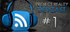 project reality devcast #1 thumbnail