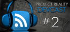 project reality devcast #2 thumbnail